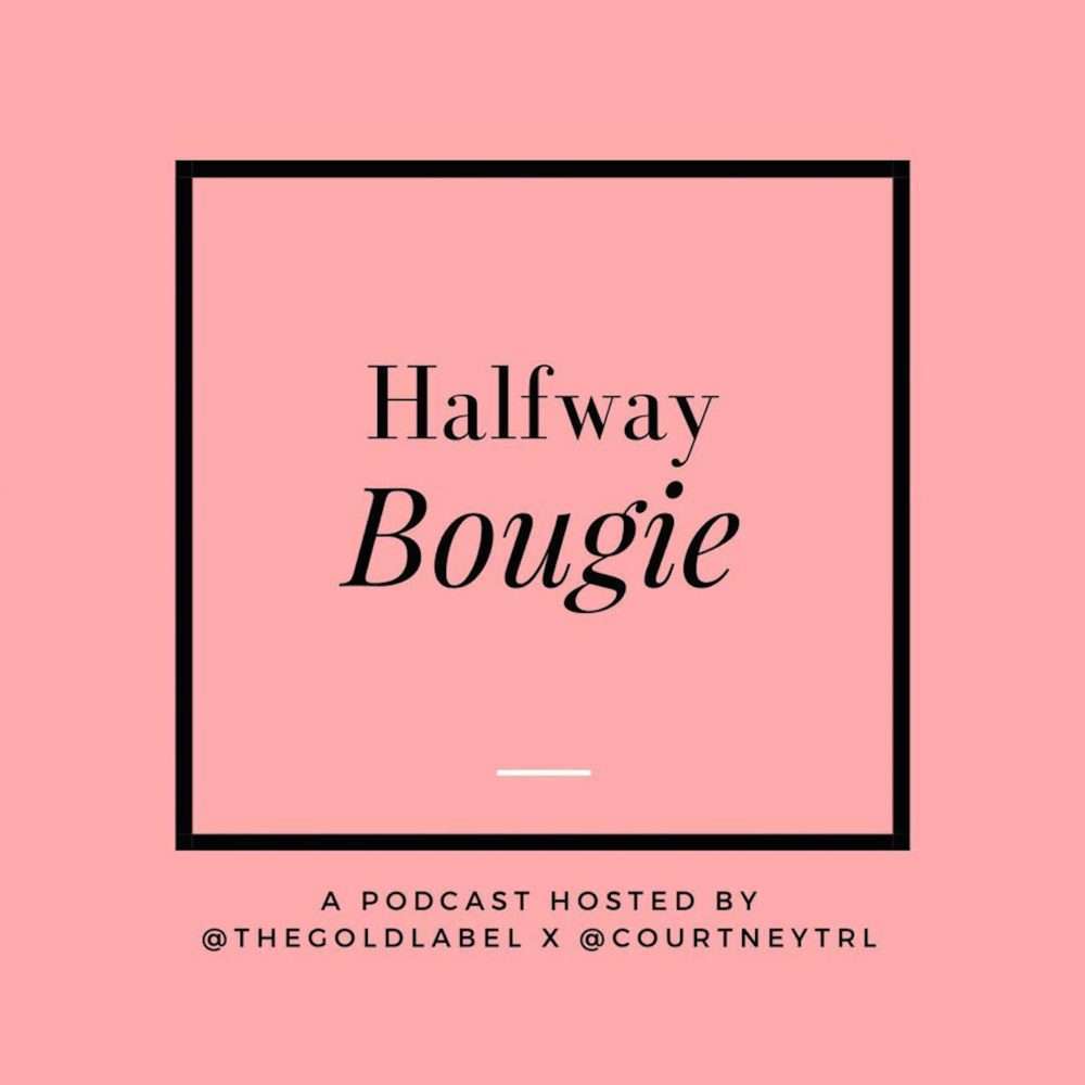 Halfway Bougie Podcast
